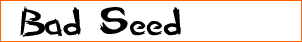 Bad Seed