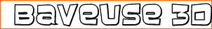 Baveuse 3D