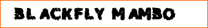 Blackfly Mambo
