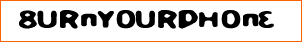 BurnYourPhone