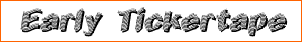 Early Tickertape