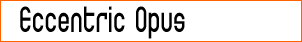 Eccentric Opus
