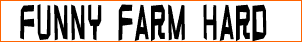 Funny farm hard