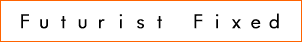 Futurist Fixed-width