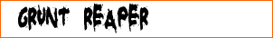 Grunt Reaper