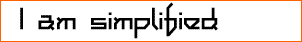 I am simplified