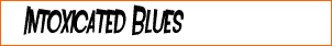 Intoxicated Blues
