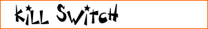 Kill Switch