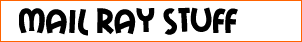 Mail Ray Stuff