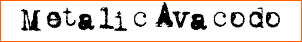 Metalic Avacodo