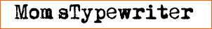 Mom�sTypewriter