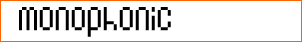 Monophonic