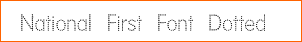 National First Font Dotted