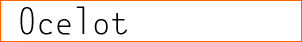 Ocelot Monowidth