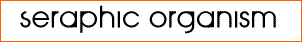 Seraphic Organism