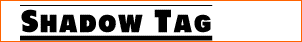 Shadow Tag