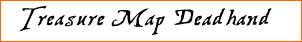Treasure Map Deadhand