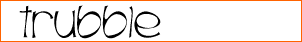 Trubble