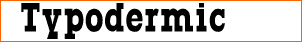 Typodermic