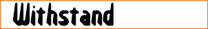 Withstand